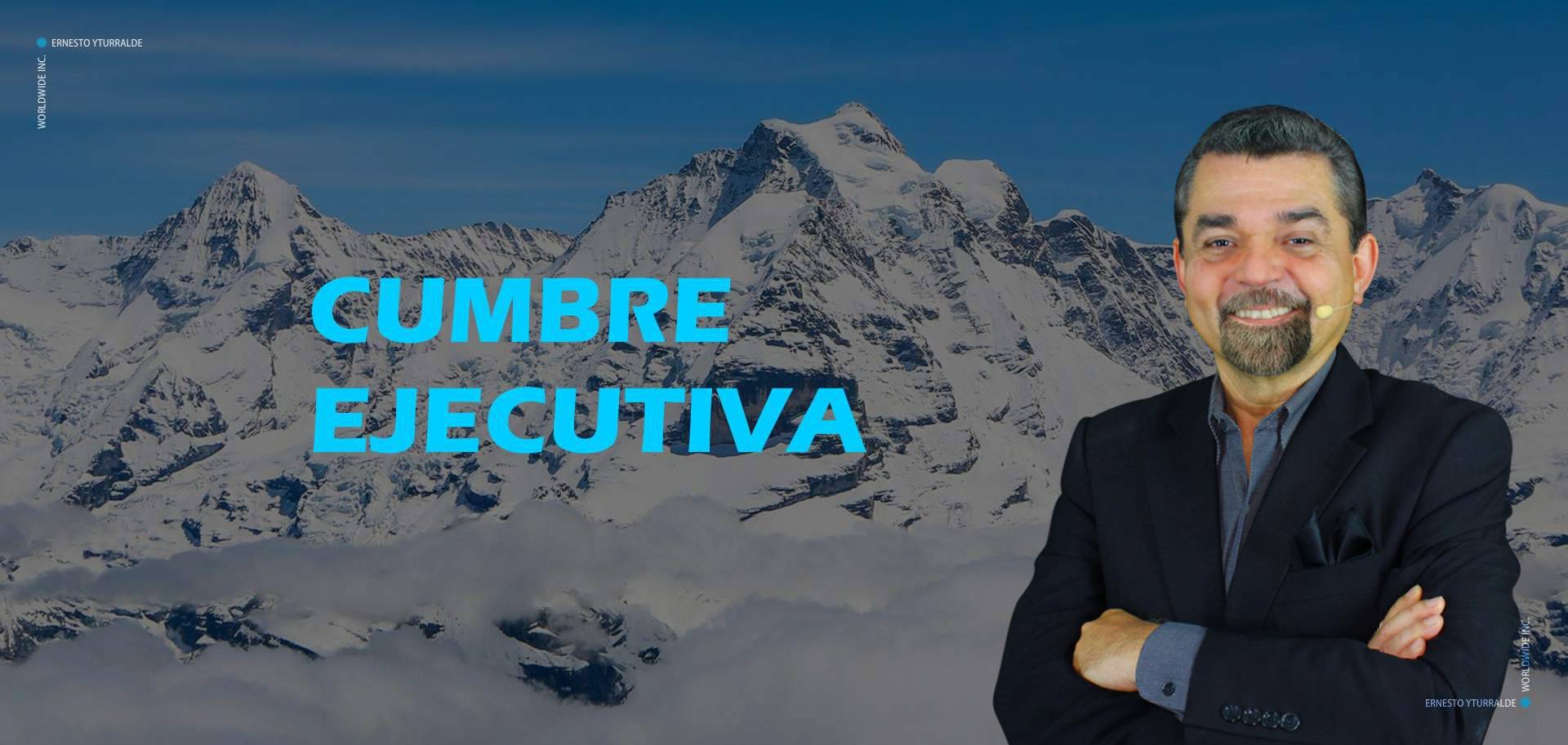 Cumbre Ejecutiva - Ernesto Yturralde Worldwide Inc.